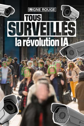 Tous surveillés, la révolution IA 